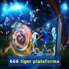 666 tiger plataforma